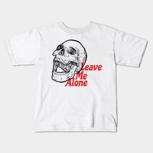 Leave me alone Kids T-Shirt